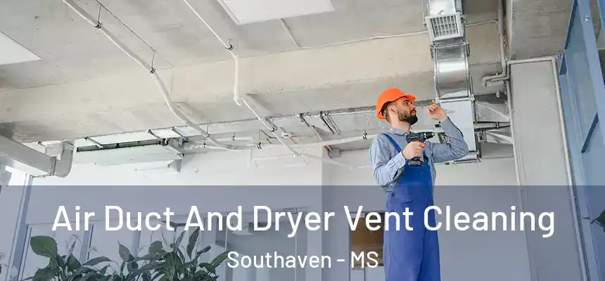  Air Duct And Dryer Vent Cleaning Southaven - MS