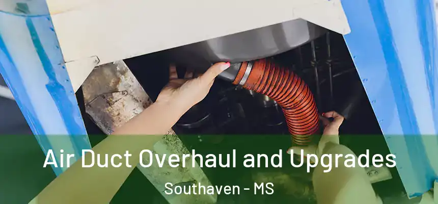  Air Duct Overhaul and Upgrades Southaven - MS