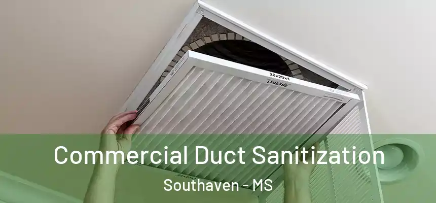 Commercial Duct Sanitization Southaven - MS