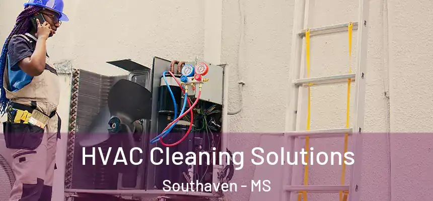  HVAC Cleaning Solutions Southaven - MS