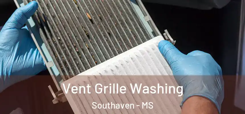 Vent Grille Washing Southaven - MS